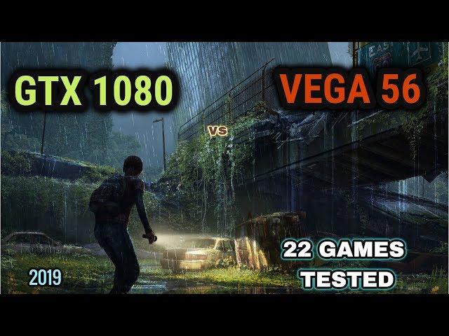 GTX 1080 vs RX Vega 56 , Which is worth in 2019 ?