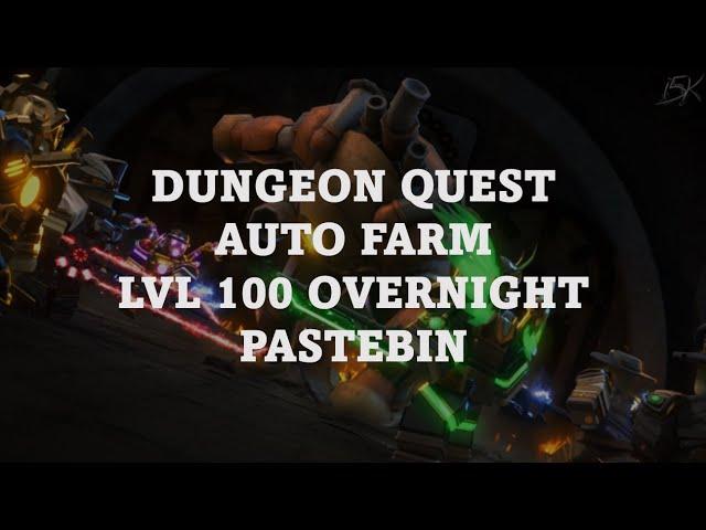 ️ DUNGEON QUEST - FREE ROBLOX SCRIPT/HACK - CUSTOM AUTO FARM - 100 LEVELS OVERNIGHT - PASTEBIN