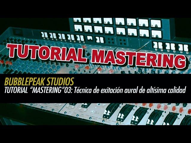   Tutorial Mix/Mastering - Técnica de excitación aural de altísima calidad