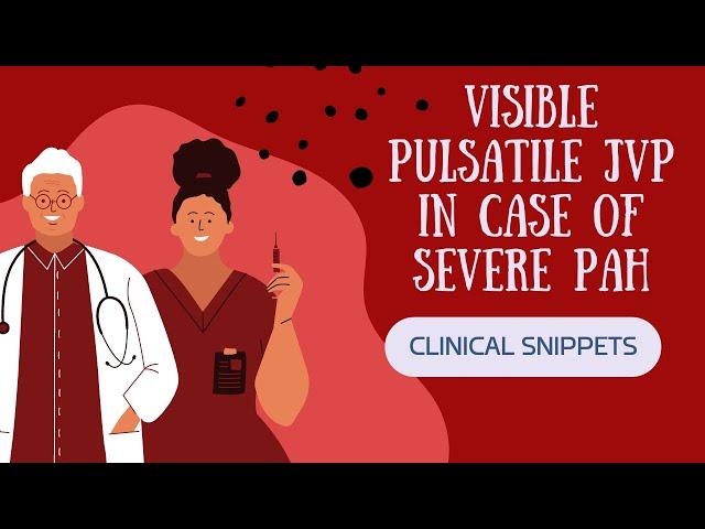 VISIBLE PULSATILE JVP IN CASE OF SEVERE PULMONARY ARTERY HYPERTENSION