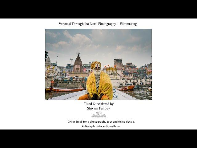 Exploring Photography and Filming Opportunities in Varanasi | Featuring Mack Woodruff