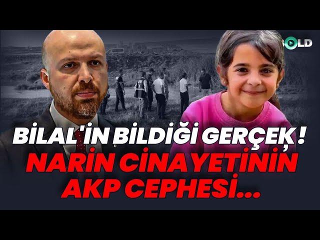 Bilal'in Bildiği Gerçek! Narin Cinayetinin AKP Cephesi