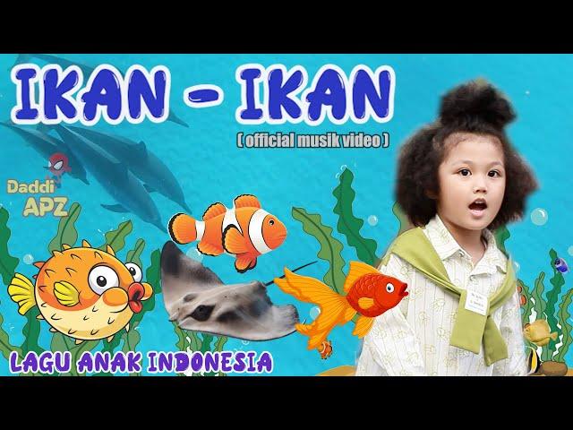 Lagu Anak Ikan - Ikan ( Official Musik Video ) Lagu Anak Indonesia Terbaru Ikan - Ikan