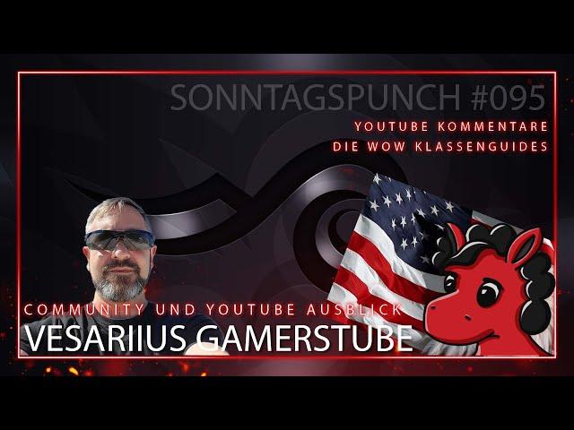 Vesariius Gamerstube - Stream und Youtube Ausblick - Sonntagspunch #095