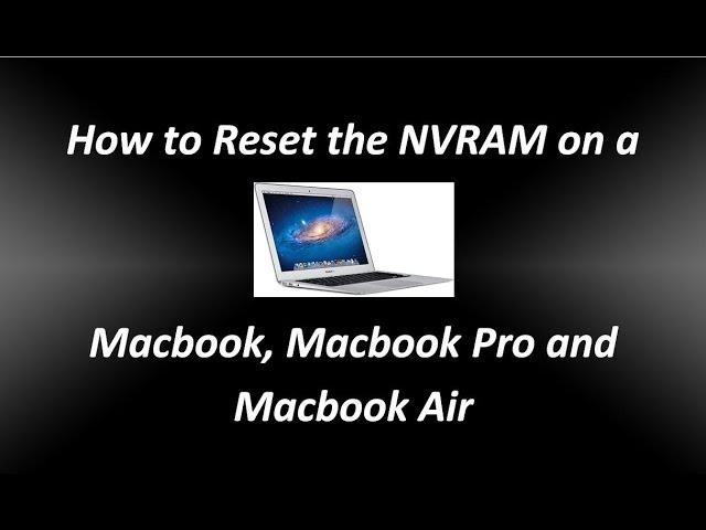 How to reset the NVRAM on a Macbook Macbook Pro and Macbook Air