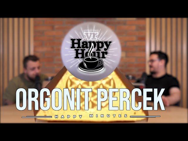 Orgonit Percek | Happy Minutes