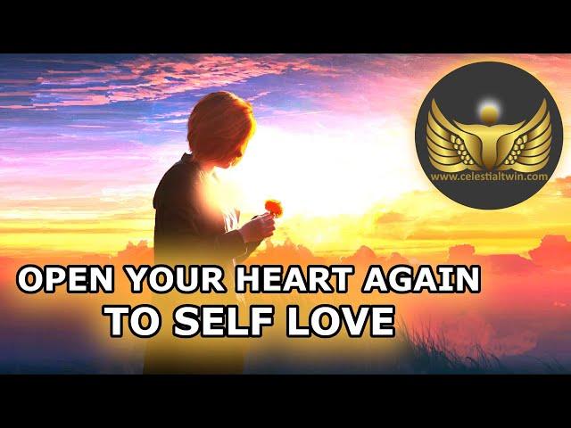 Opening Your Heart Again to Self Love (Love Yourself Again)