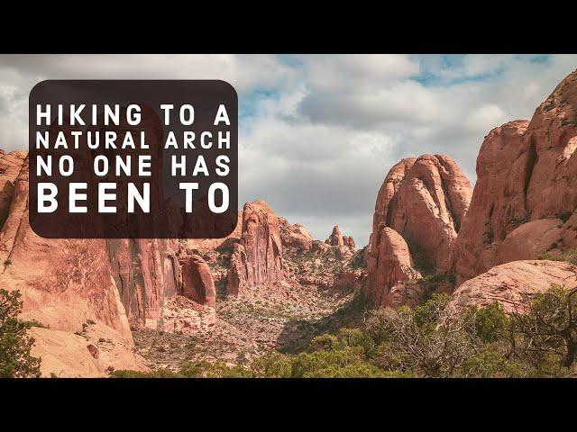 Hiking To A Natural Arch No One Has Been To - Moab Utah