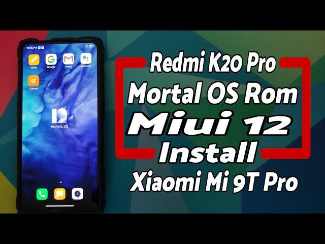 Redmi K20 Pro | MortalOS | Xiaomi Mi 9T Pro | Mortal OS | MIUI 12 Custom Rom