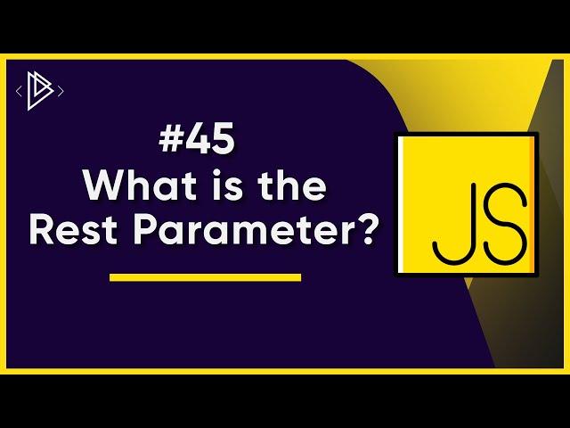 #45 What is the Rest Parameter? | JavaScript Full Tutorial