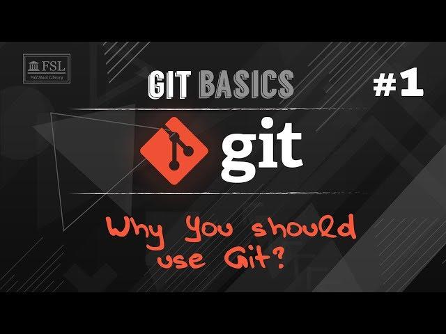 # 1 Why we should use Git