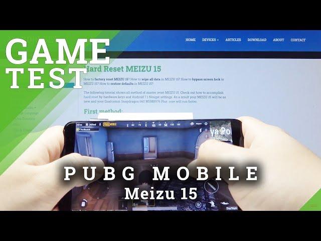 PubG on Meizu 15 - High Graphics Checkup / PubG GamePlay on MEIZU