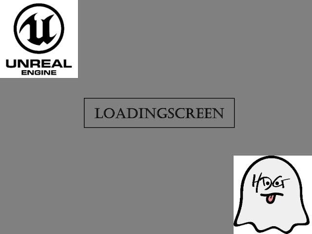 UE4 - SETTING UP A LOADINGSCREEN