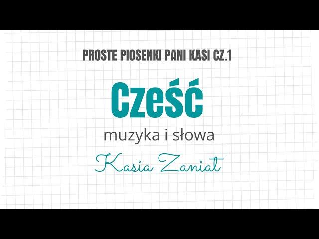 Cześć | Piosenka na powitanie | Proste Piosenki Pani Kasi cz.1