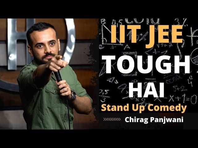 IIT Tough Hai | Indian Stand Up Comedy by Chirag Panjwani