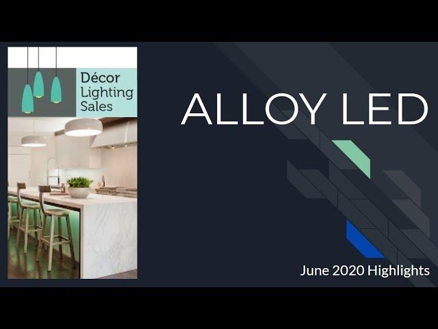 Alloy LED June 2020 - New and Important