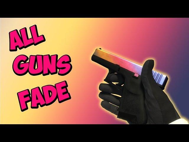 CS:GO All Guns With Fade Skin Showcase