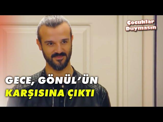 Gece, Gönül'ün Karşısına Çıktı! - Çocuklar Duymasın 71.Bölüm