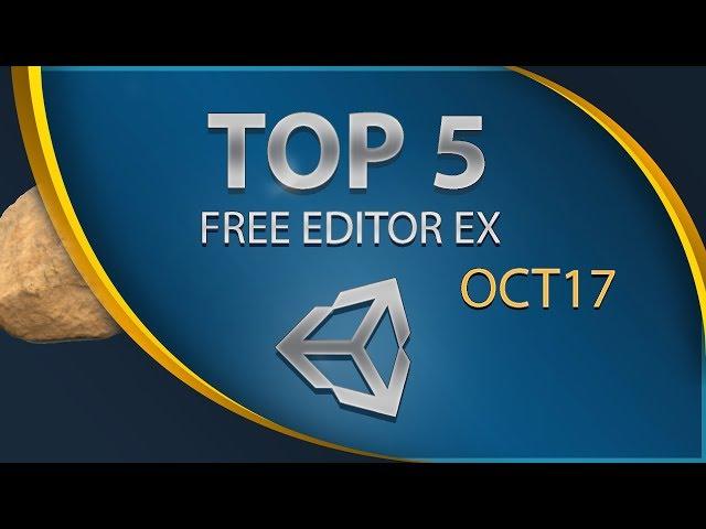 Top 5 Free Unity Assets - Editor Extensions - October 2017