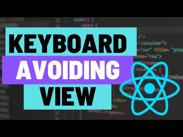 How to Add a Keyboard Avoiding View to your React Native Apps