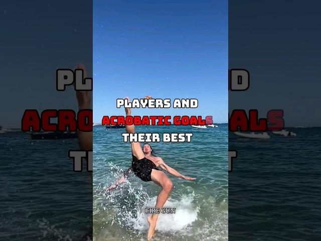 Players and their best acrobatic goals|#shorts #viral #viralshorts #tiktok #shortsyoutube #futbol