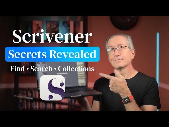 Scrivener Secrets Revealed: Using Power Features Find • Seach • Collections