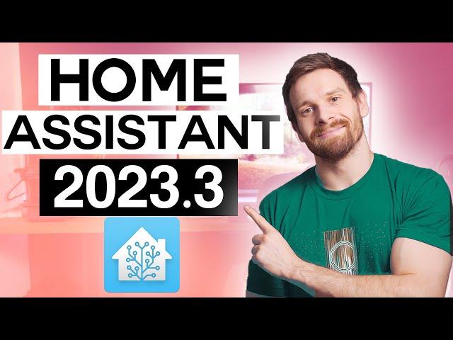 Everything New in Home Assistant 2023.3!