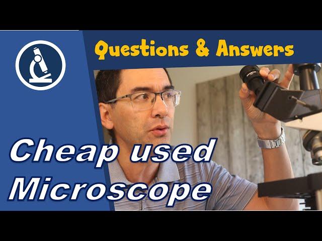  Cheap used vs new microscope | Amateur Microscopy