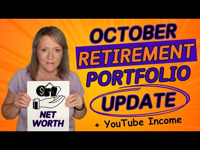 October RETIREMENT Portfolio UPDATE (Meh)  + YouTube Income