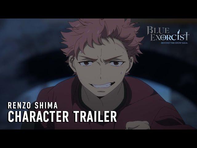 Blue Exorcist -Beyond the Snow Saga- | RENZO SHIMA CHARACTER TRAILER