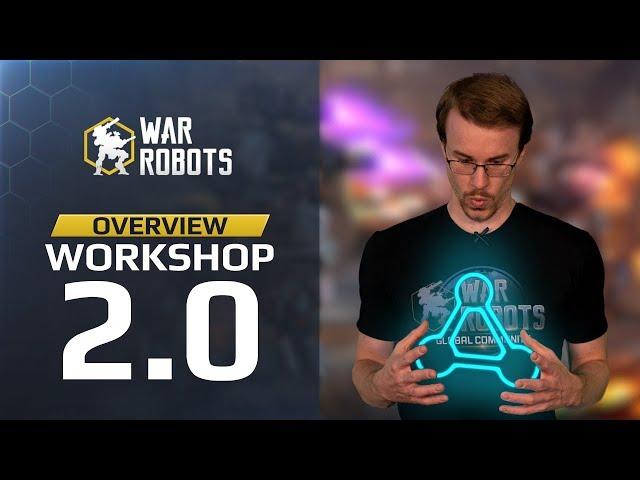 Workshop 2.0: what you need to know | War Robots