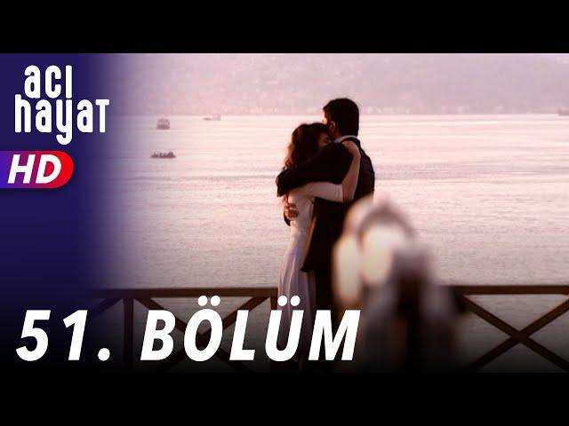 Acı Hayat 51.Bölüm Full HD