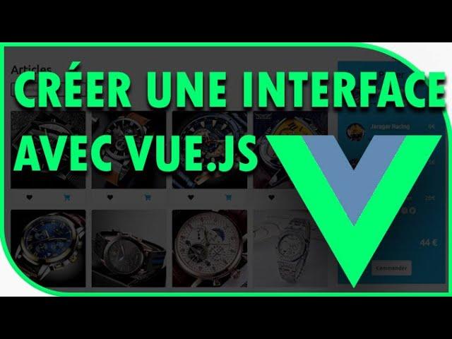 [Projet Vue JS] Créer une interface utilisateur avec Vuejs