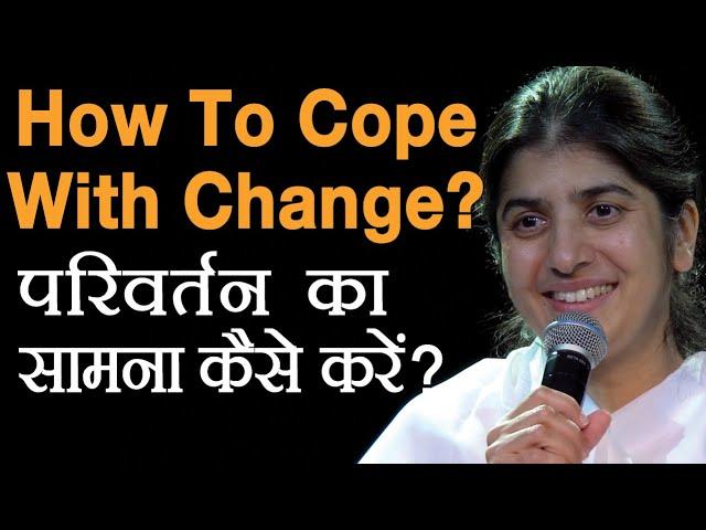 How To Cope With Change?: Part 1: Subtitles English: BK Shivani