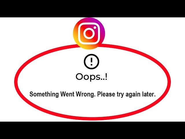 Instagram - Apps Oops Something Went Wrong Error Please Try Again Later Problem Solved