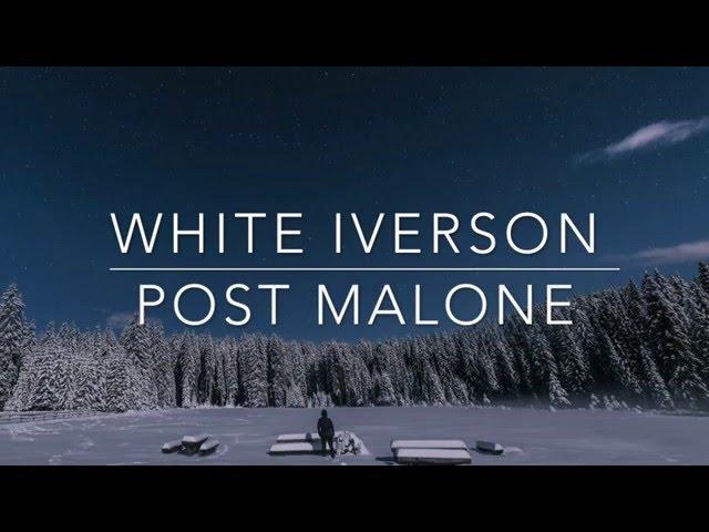 White Iverson- Post Malone Lyric Video