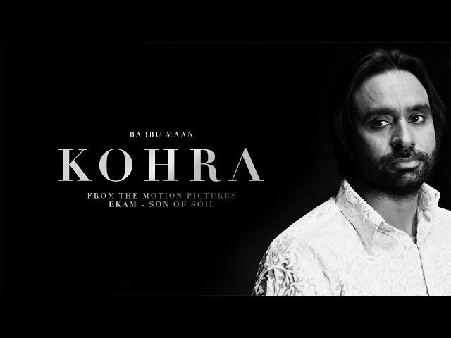 Babbu Maan - Kohra (from Ekam: Son of Soil)