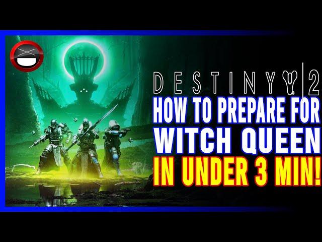 Destiny 2: How To Prepare For Witch Queen In Under 3 Min!