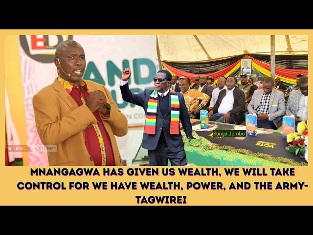 MNANGAGWA HAS GIVEN US WEALTH, WE WILL TAKE CONTROL FOR WE HAVE WEALTH,POWER AND THE ARMY- TAGWIREI
