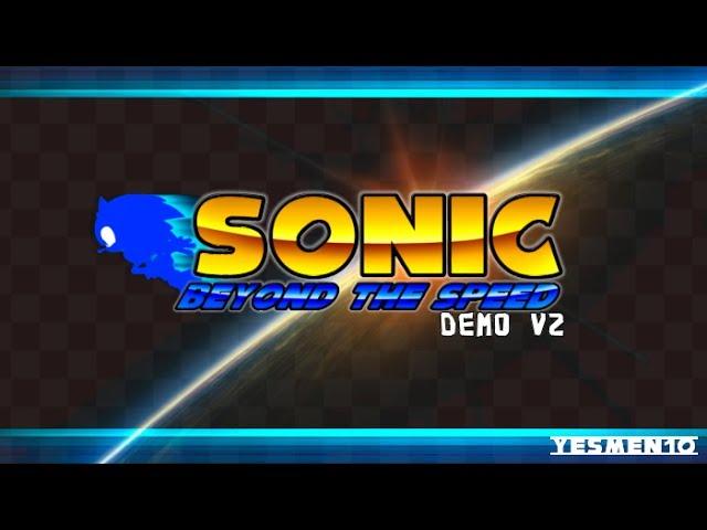 Sonic Beyond The Speed (Demo v.2) - Walkthrough - Fan Game