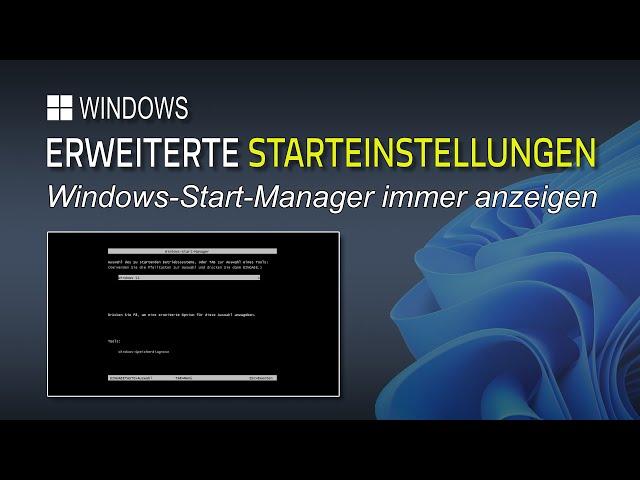 Windows Boot-Manager und erweiterten Start aktivieren (F8 Boot, erweiterte Starteinstellungen)