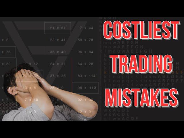 Costliest Trading Mistakes To Avoid