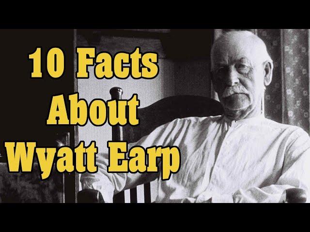 10 Facts About Wyatt Earp You May Not Know