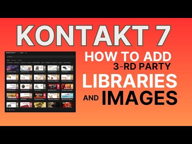 How to add External Libraries and Images to Kontakt 7