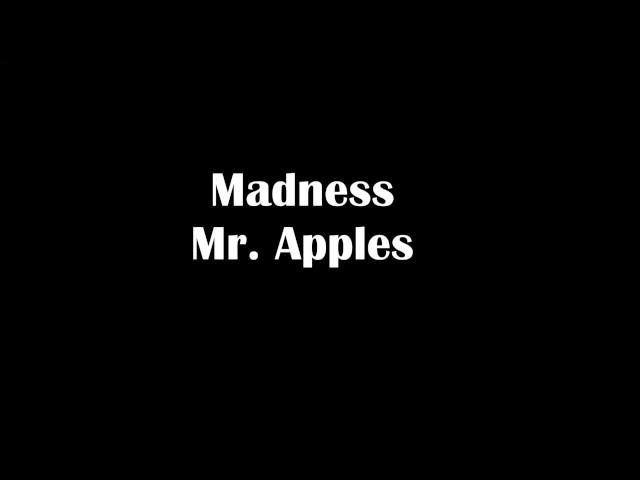 Madness Mr  Apples Lyrics