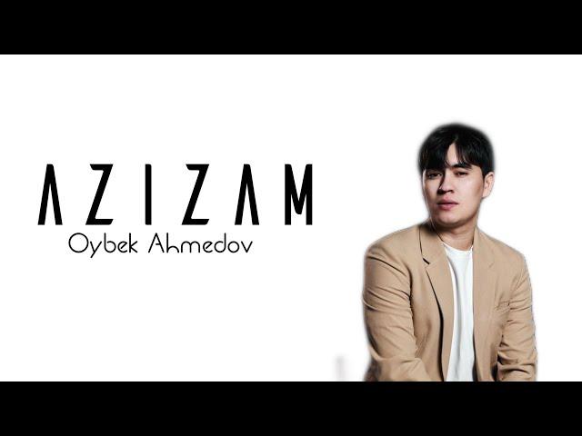 Azizam Oybek Ahmedov (lyrics) #lyrics #top #music