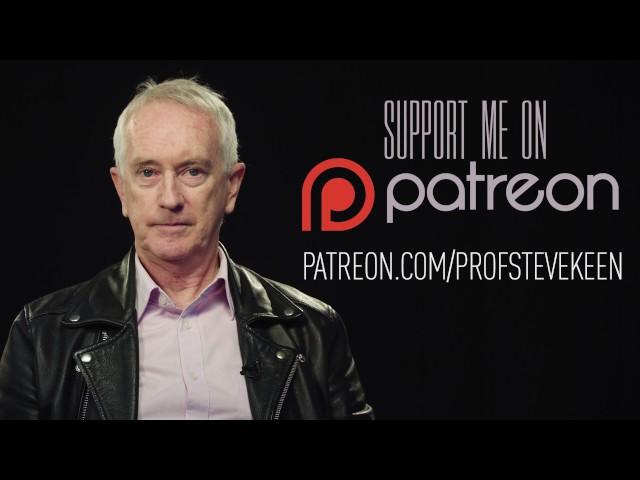 Support me at https://www.patreon.com/ProfSteveKeen. Share widely.