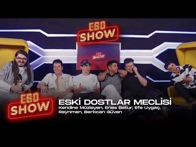 Ebo Show  - Şampiyonlar Ligi​⁠ / Reynmen , Enes Batur , Berkcan Güven , Kendine Müzisyen , Efe Uygaç