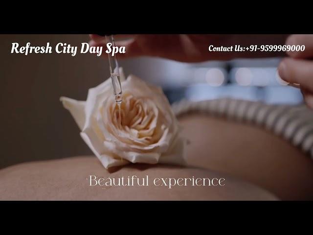Spa Near Me | Massage Near Me | Spa in Delhi | Massage in Delhi | Refresh City Day Spa