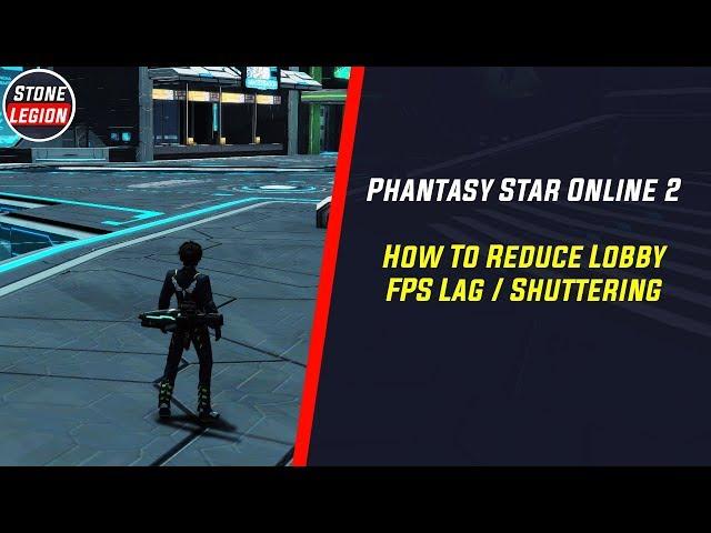 PSO2 - How to Reduce Lobby FPS / Shuttering / Stalling Issues